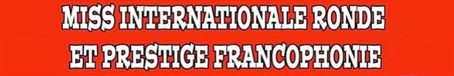 Mis international ronde et prestige francophonie